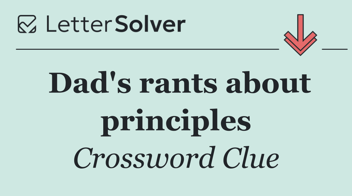 Dad's rants about principles