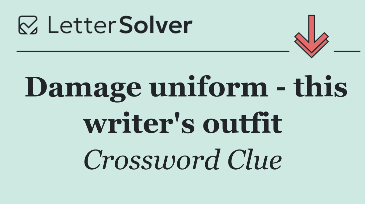 Damage uniform   this writer's outfit