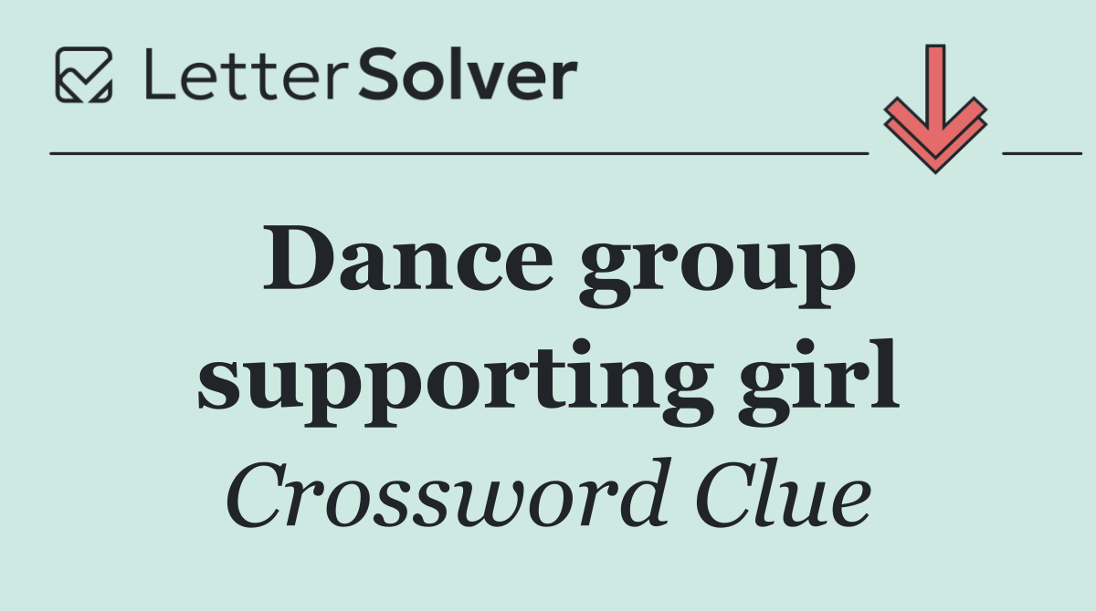 Dance group supporting girl