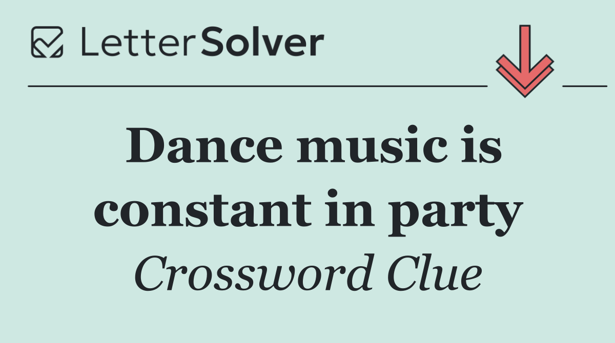 Dance music is constant in party