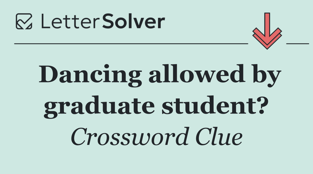 Dancing allowed by graduate student?