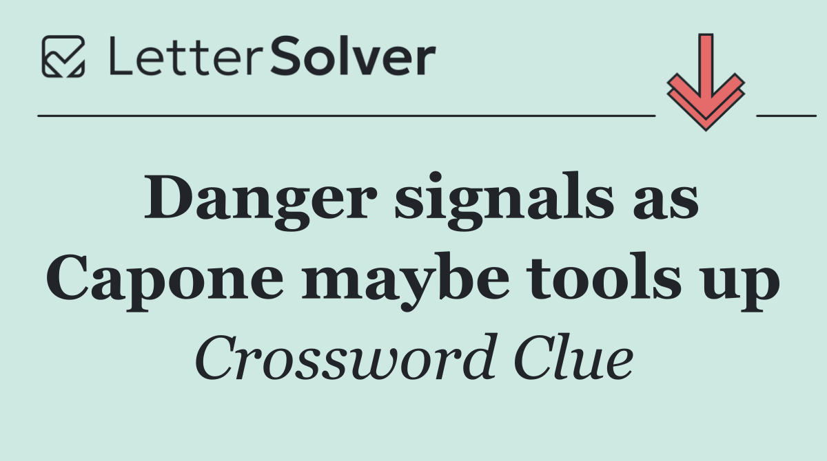 Danger signals as Capone maybe tools up