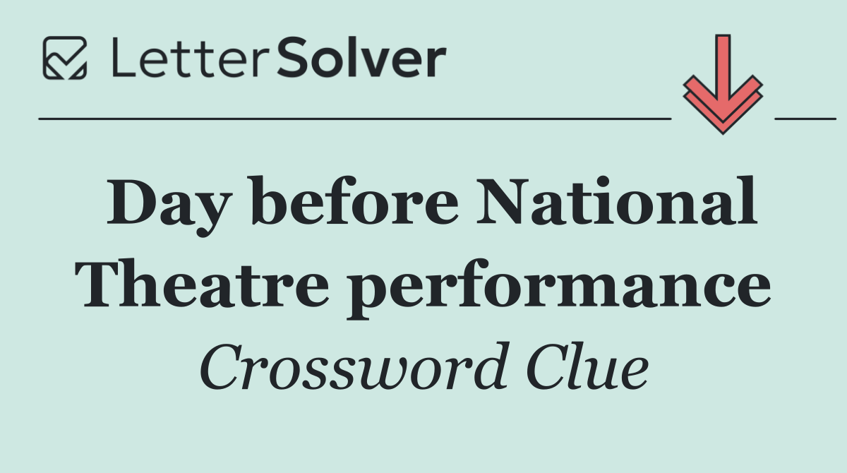 Day before National Theatre performance