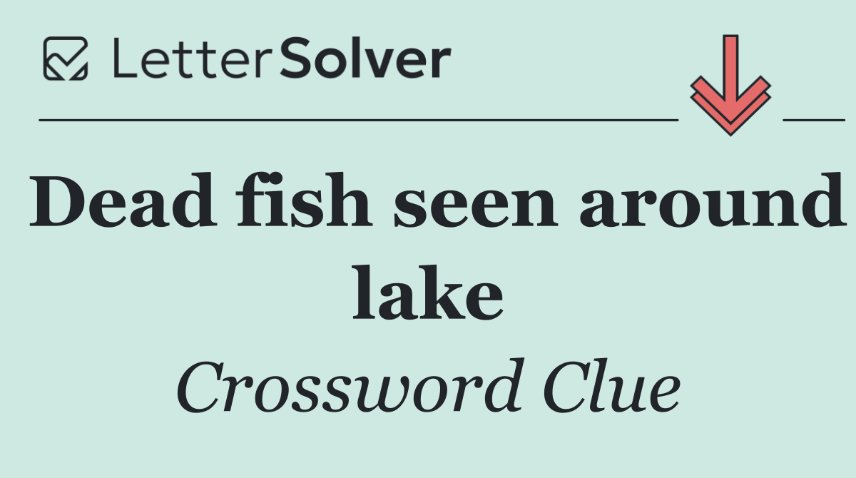 Dead fish seen around lake