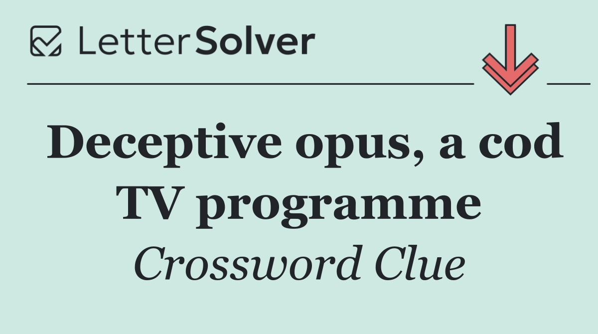 Deceptive opus, a cod TV programme
