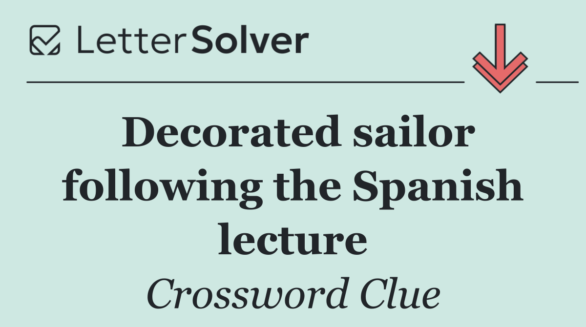 Decorated sailor following the Spanish lecture