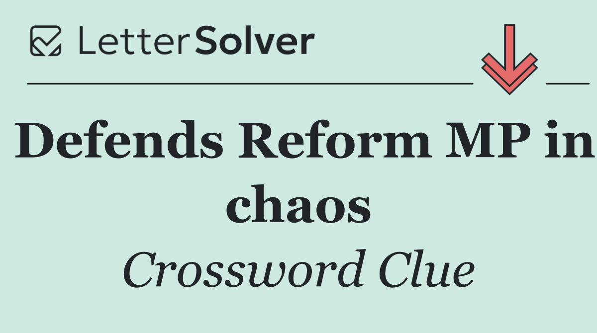 Defends Reform MP in chaos