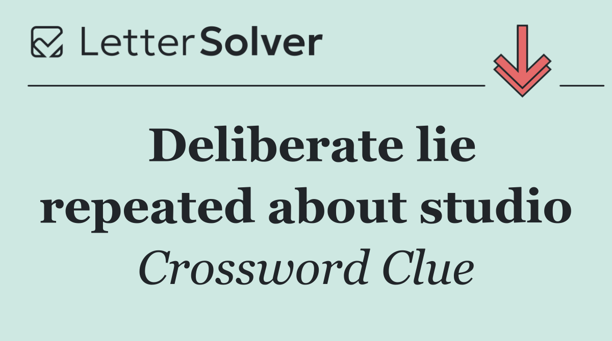 Deliberate lie repeated about studio