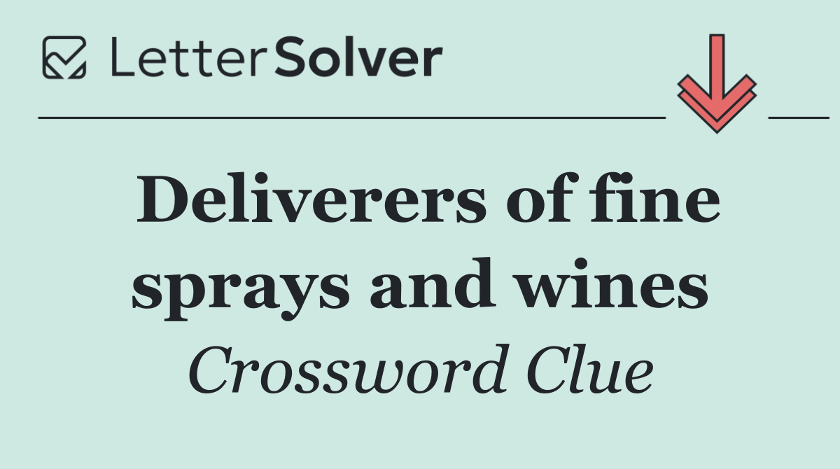 Deliverers of fine sprays and wines