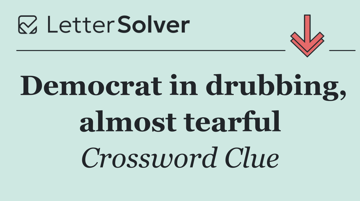 Democrat in drubbing, almost tearful