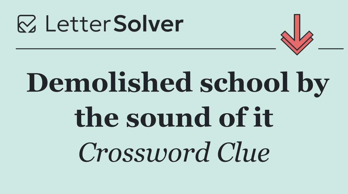 Demolished school by the sound of it