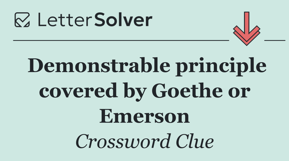 Demonstrable principle covered by Goethe or Emerson