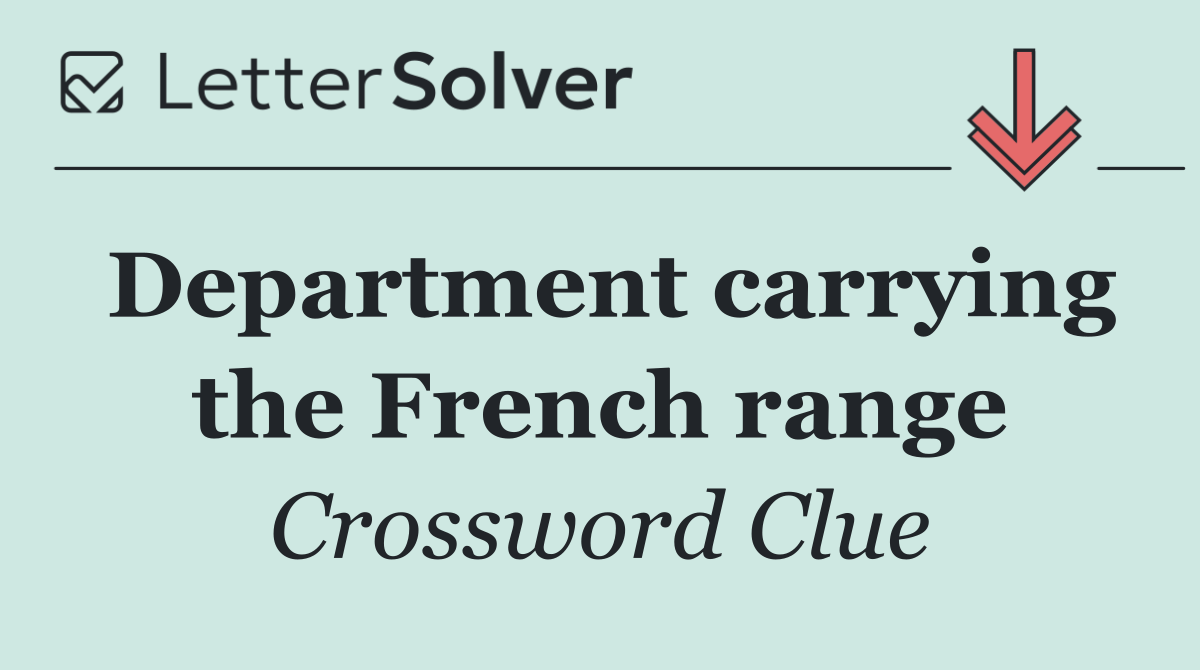Department carrying the French range