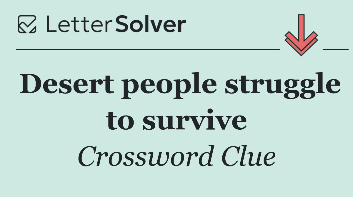 Desert people struggle to survive