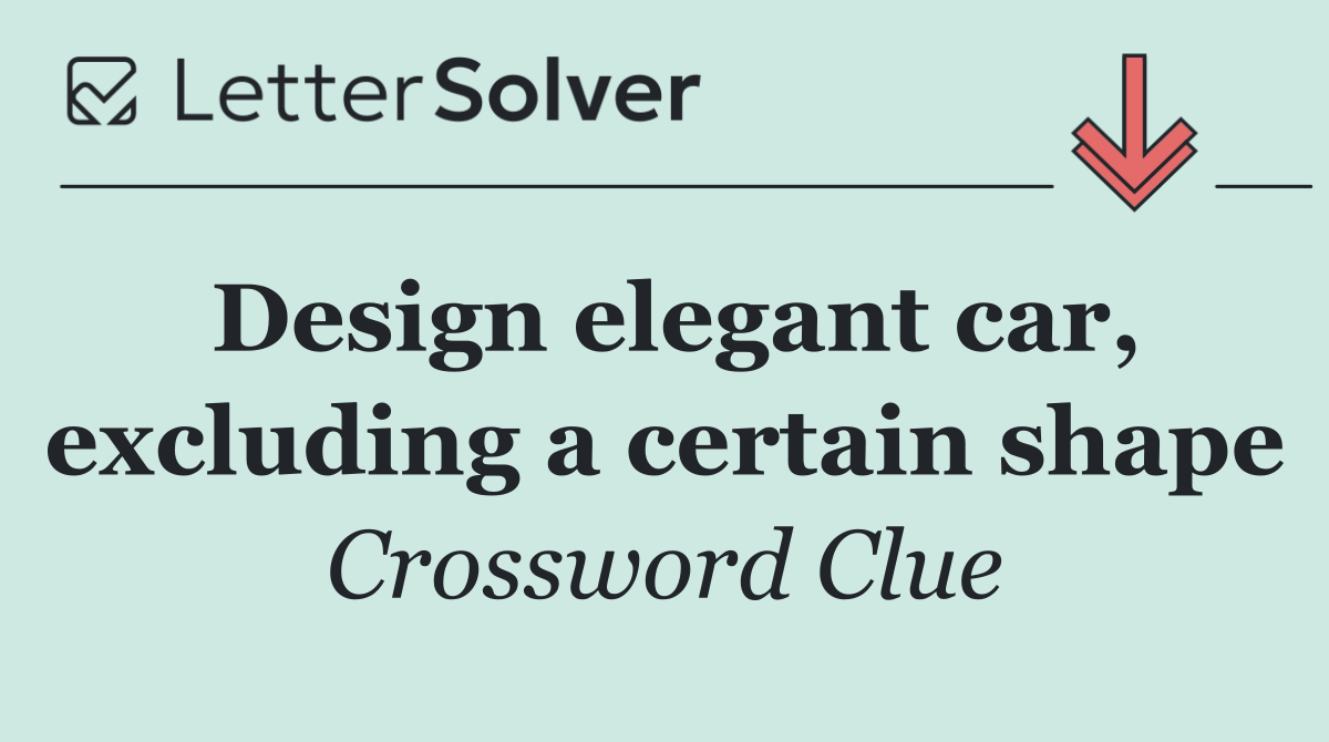 Design elegant car, excluding a certain shape