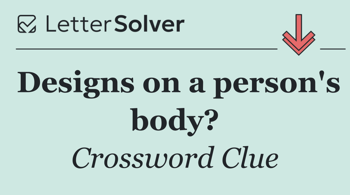 Designs on a person's body?