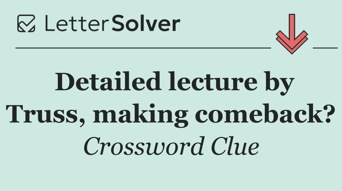Detailed lecture by Truss, making comeback?