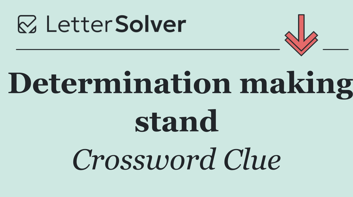 Determination making stand