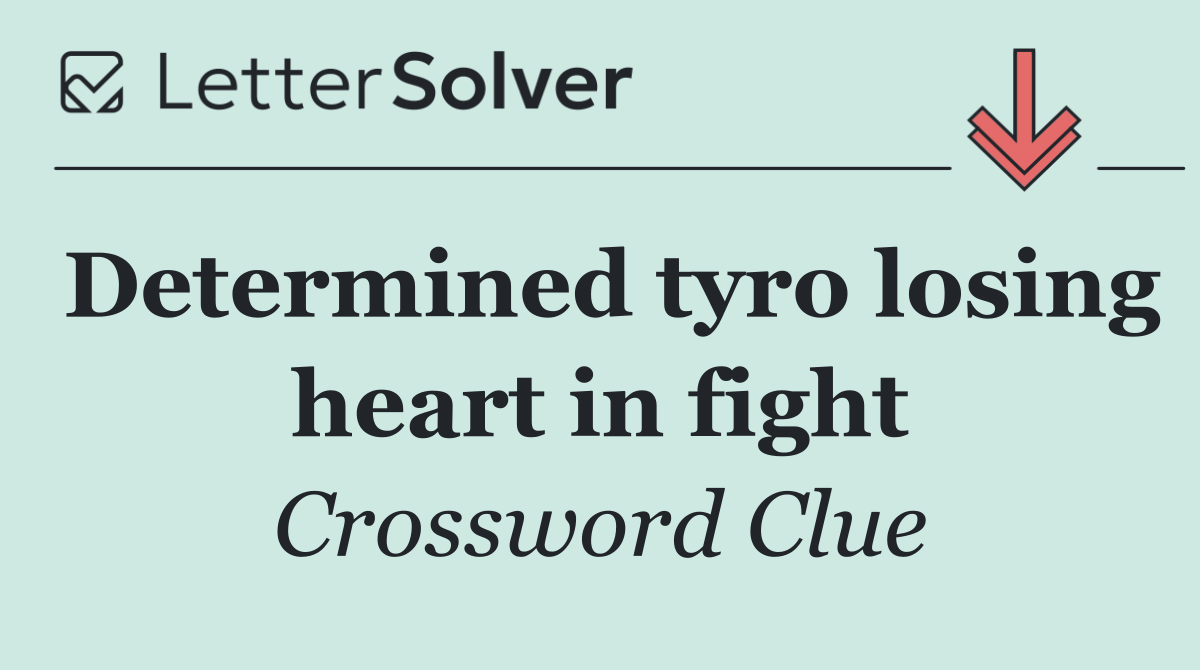 Determined tyro losing heart in fight