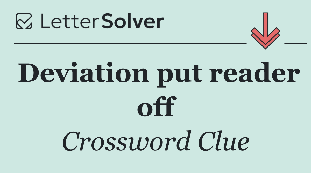 Deviation put reader off