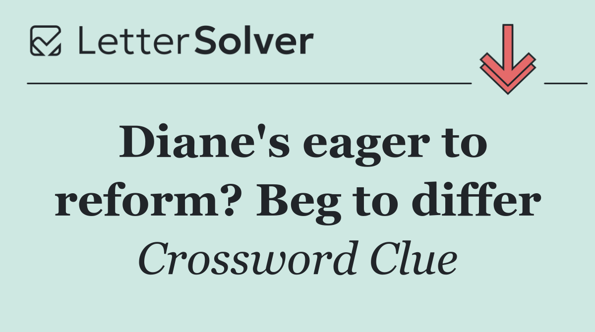 Diane's eager to reform? Beg to differ