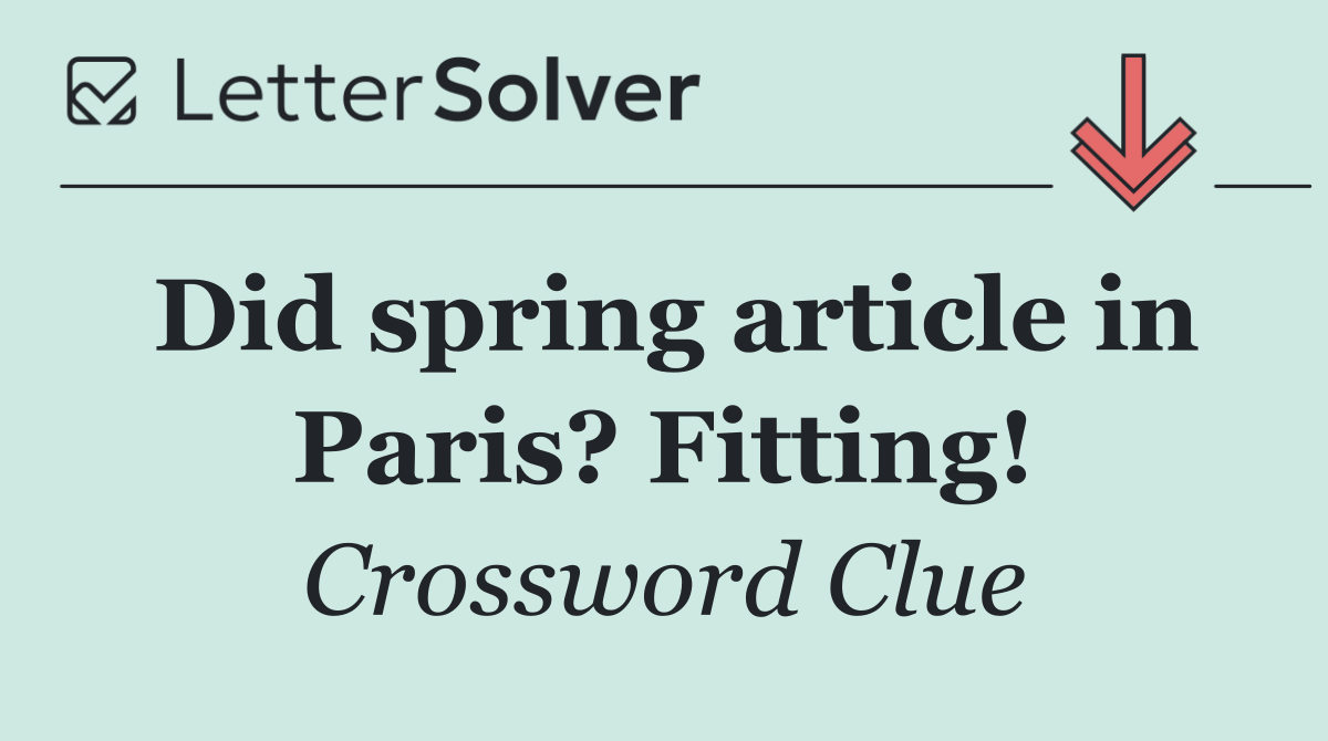 Did spring article in Paris? Fitting!