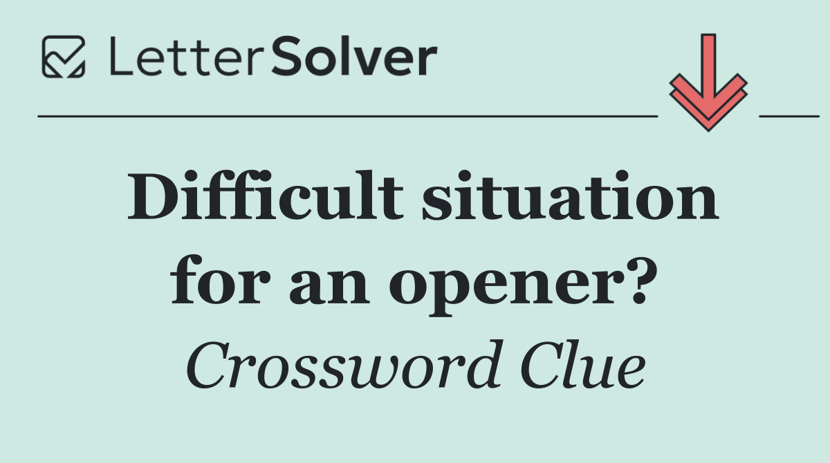 Difficult situation for an opener?