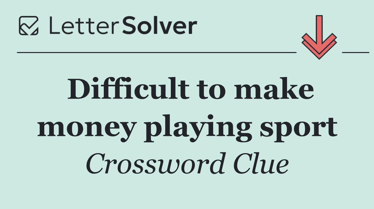 Difficult to make money playing sport