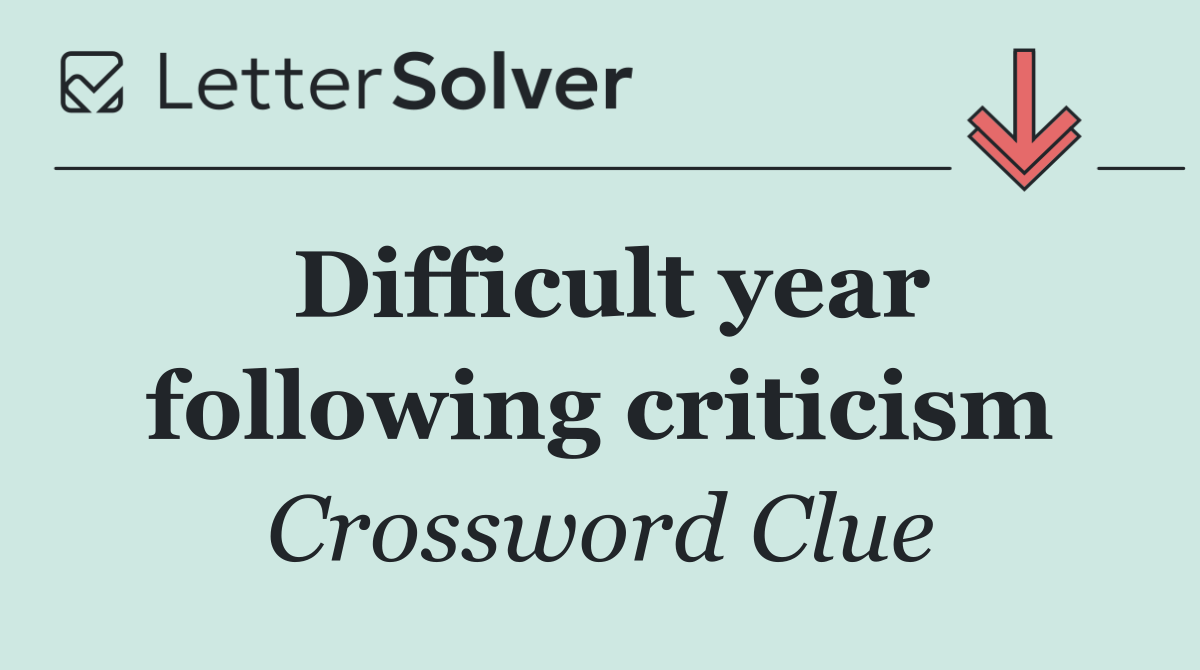 Difficult year following criticism