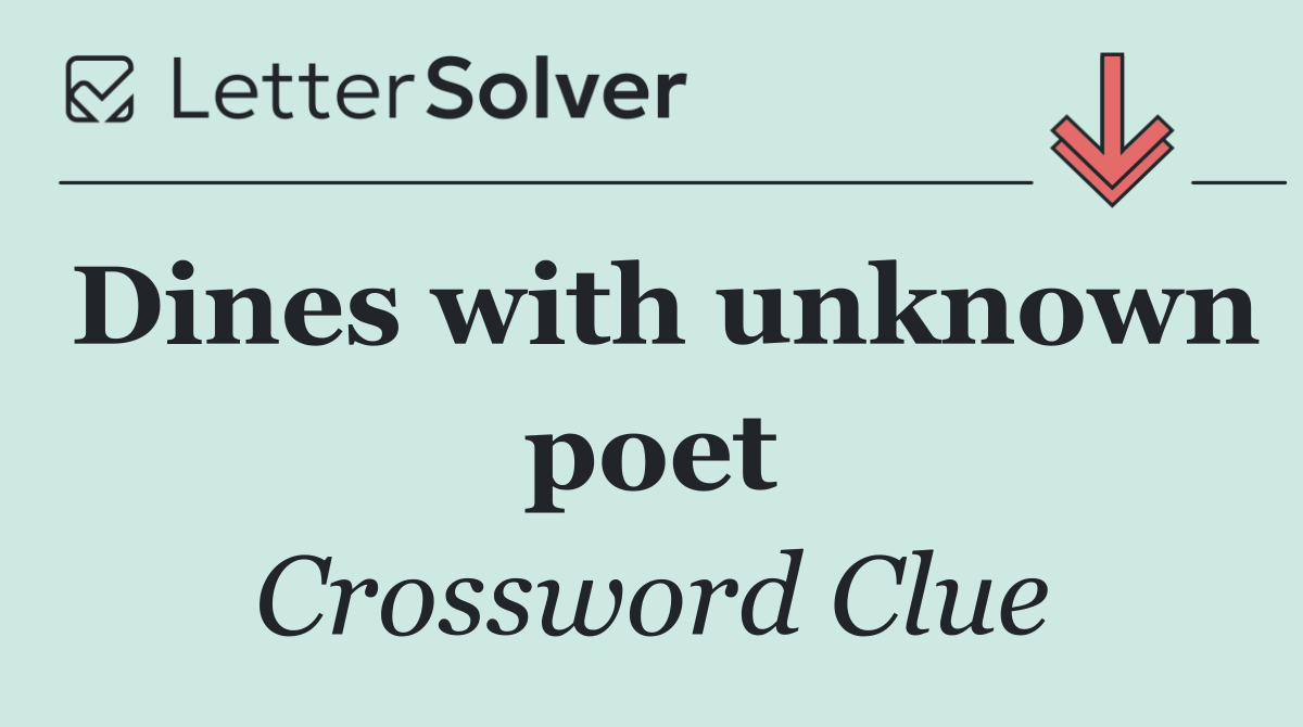 Dines with unknown poet