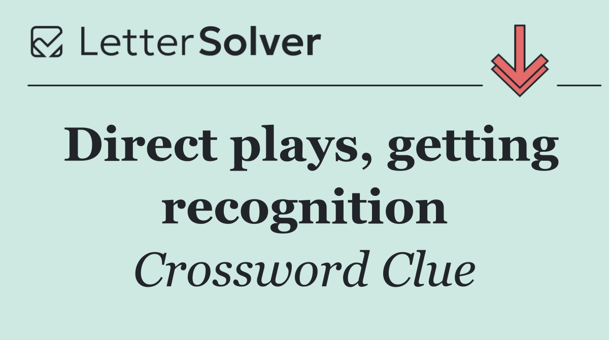 Direct plays, getting recognition
