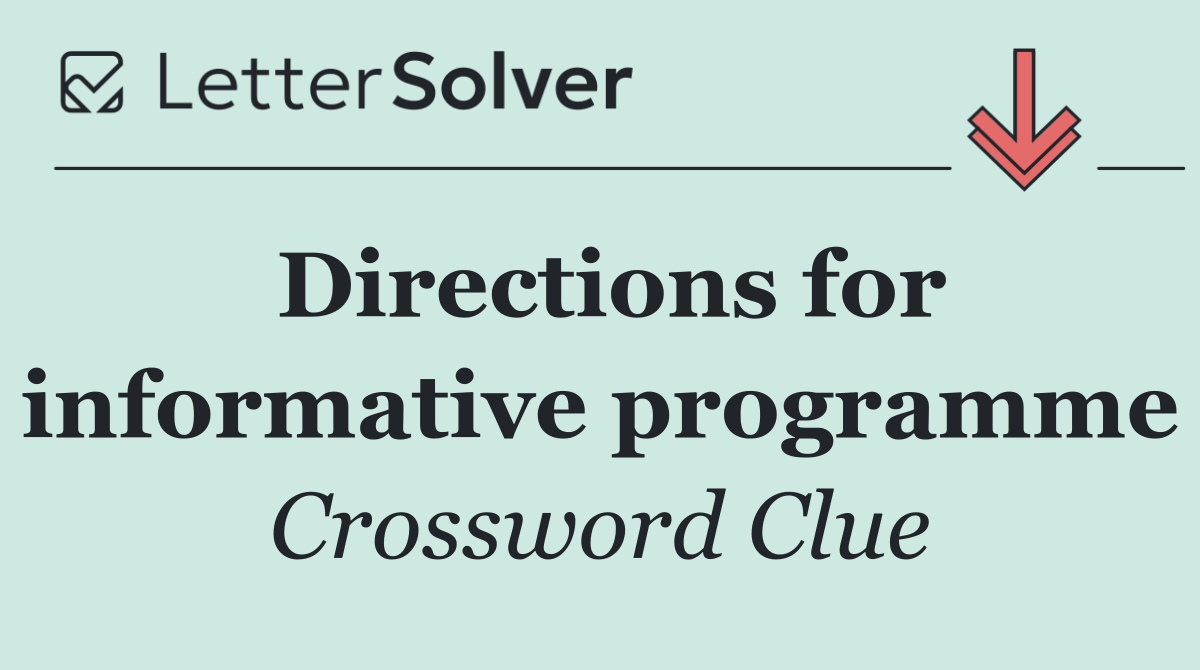 Directions for informative programme