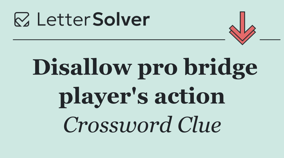 Disallow pro bridge player's action