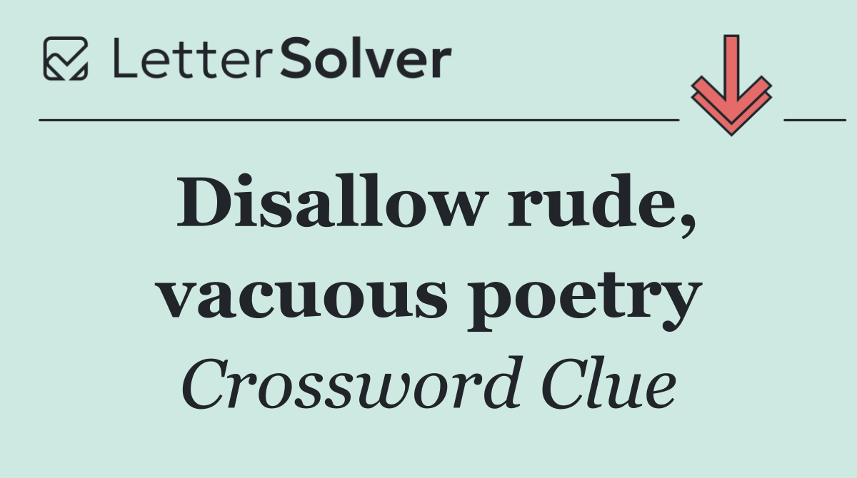 Disallow rude, vacuous poetry