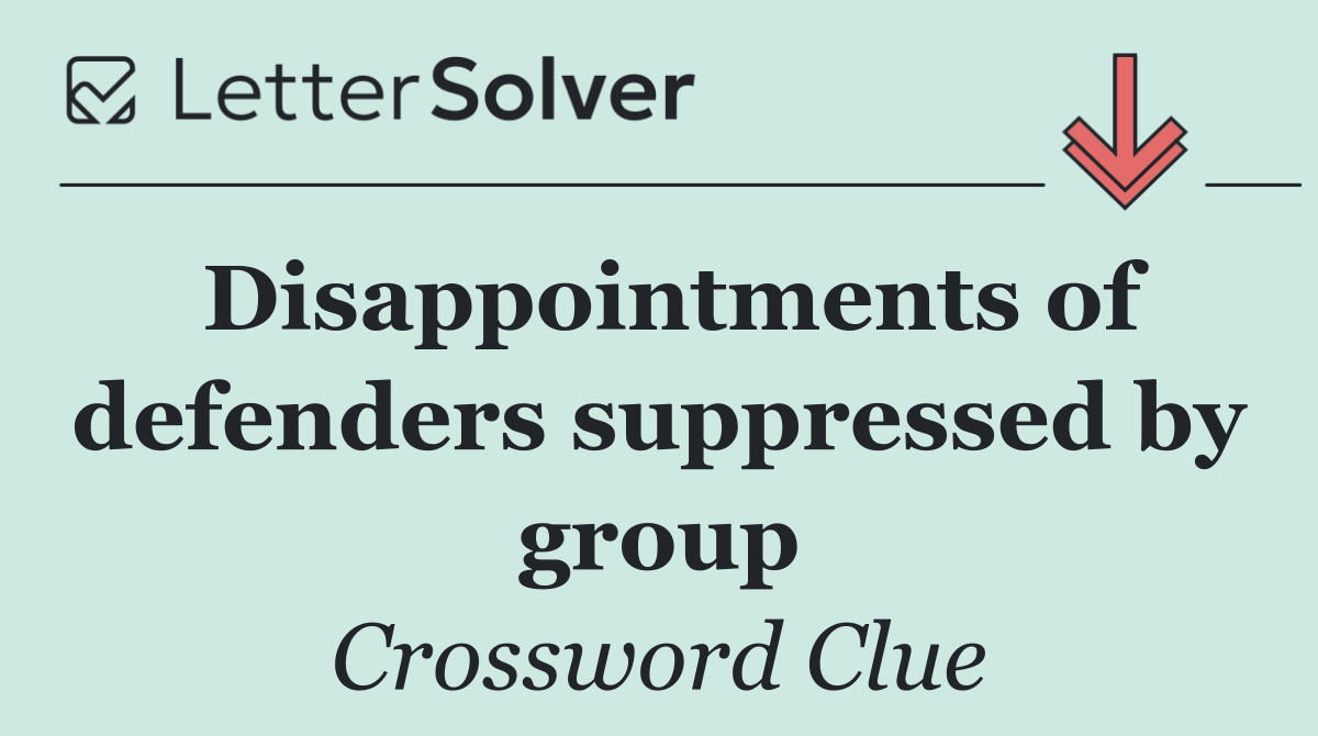 Disappointments of defenders suppressed by group