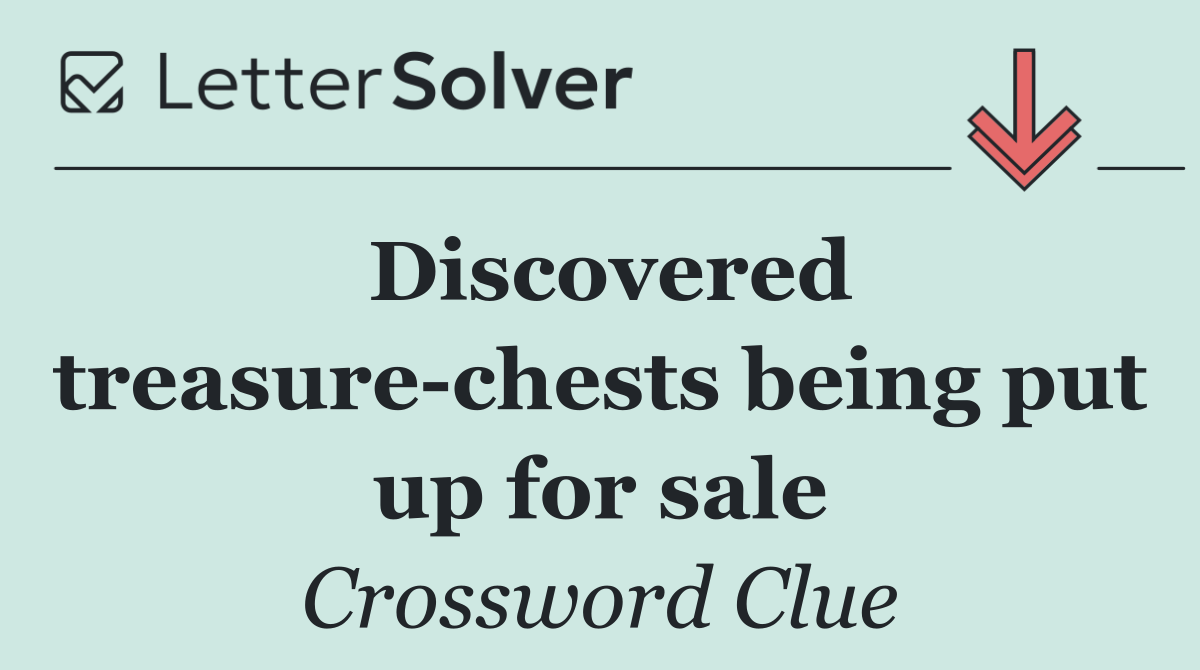 Discovered treasure chests being put up for sale
