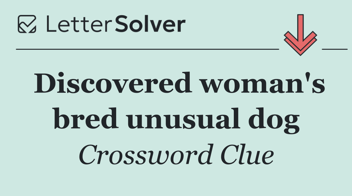 Discovered woman's bred unusual dog