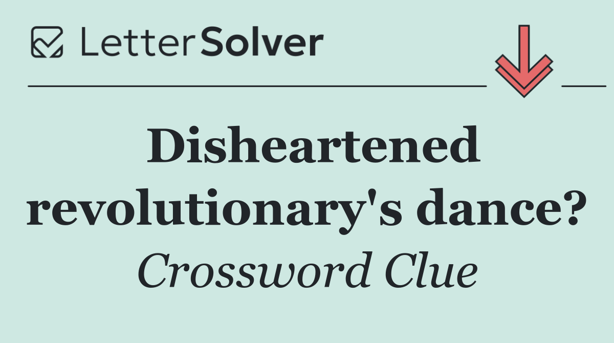 Disheartened revolutionary's dance?