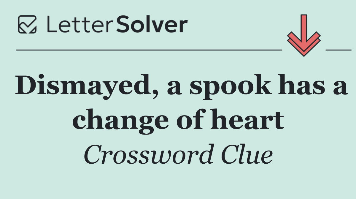 Dismayed, a spook has a change of heart