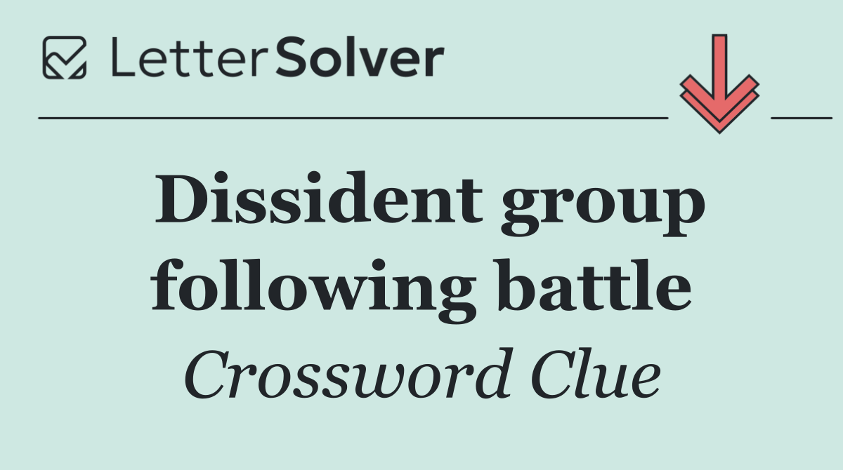 Dissident group following battle