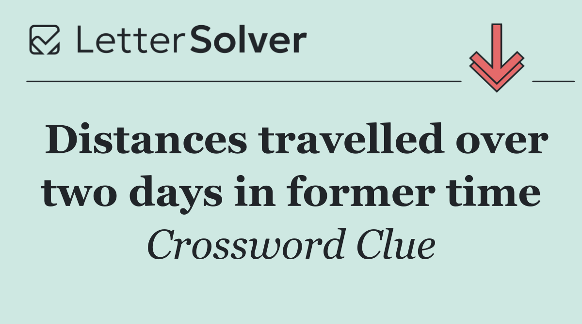 Distances travelled over two days in former time