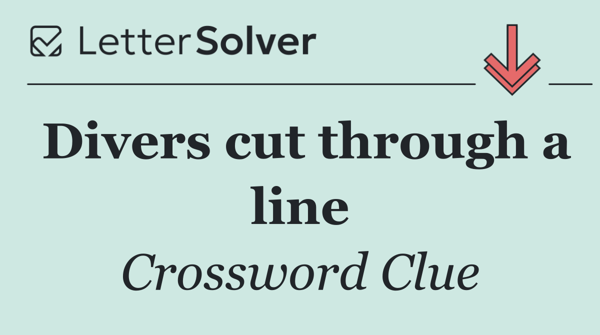 Divers cut through a line