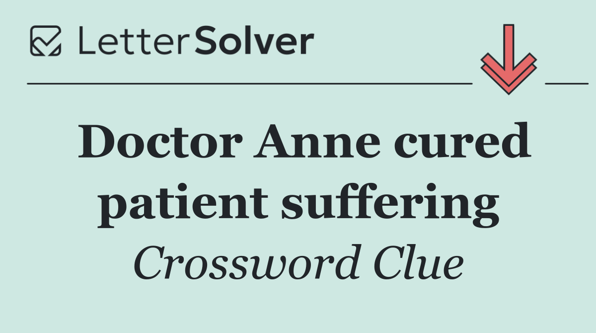Doctor Anne cured patient suffering