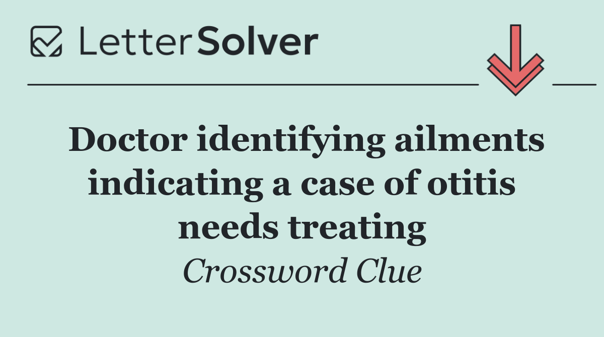 Doctor identifying ailments indicating a case of otitis needs treating