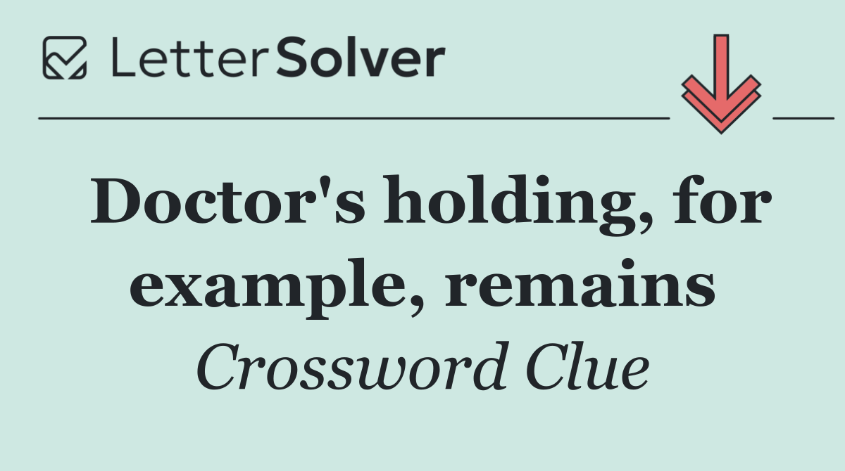 Doctor's holding, for example, remains