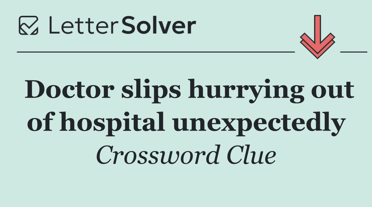 Doctor slips hurrying out of hospital unexpectedly