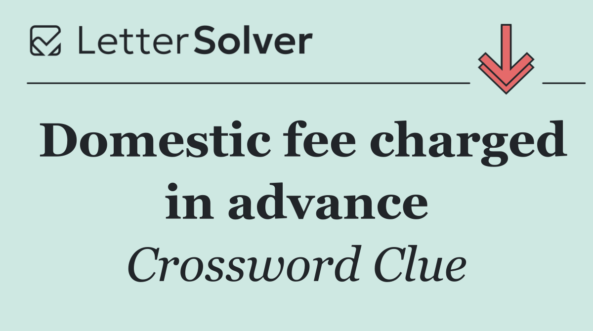 Domestic fee charged in advance