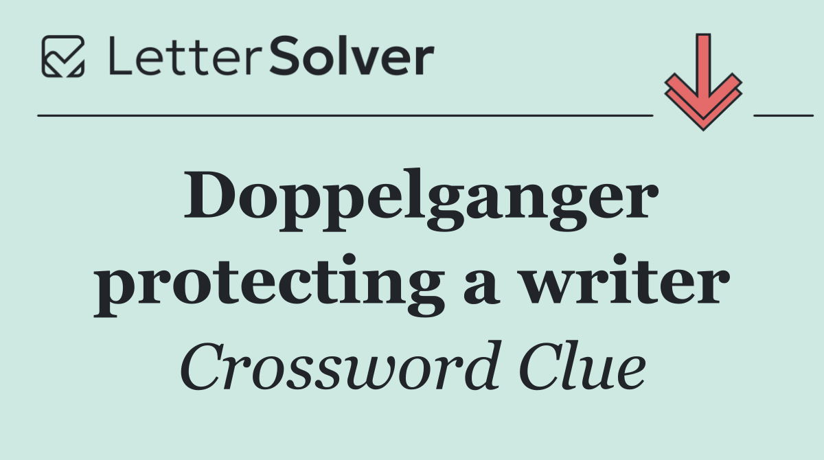 Doppelganger protecting a writer