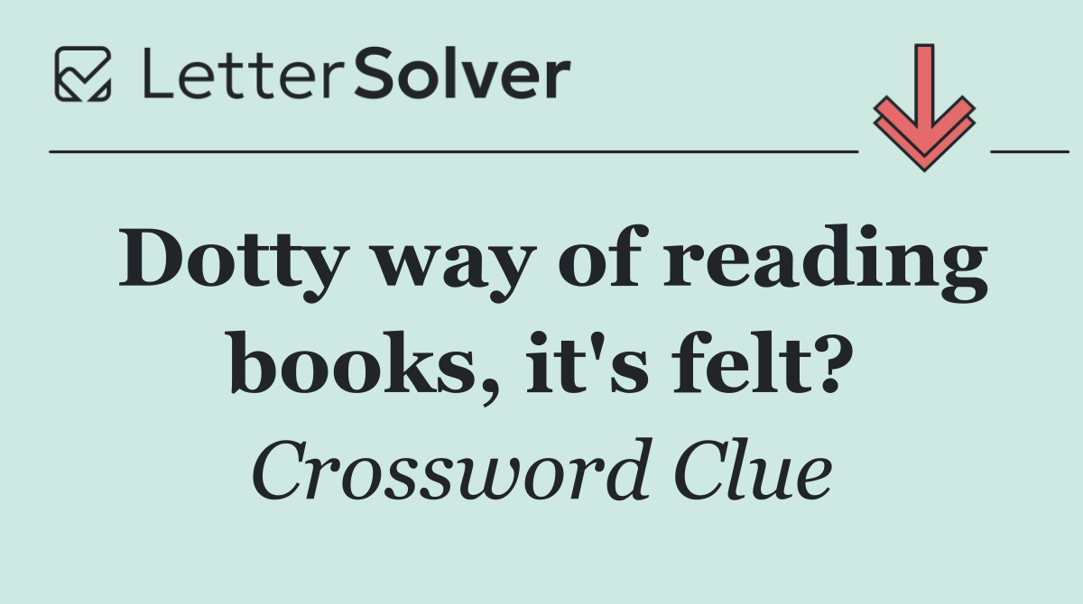 Dotty way of reading books, it's felt?