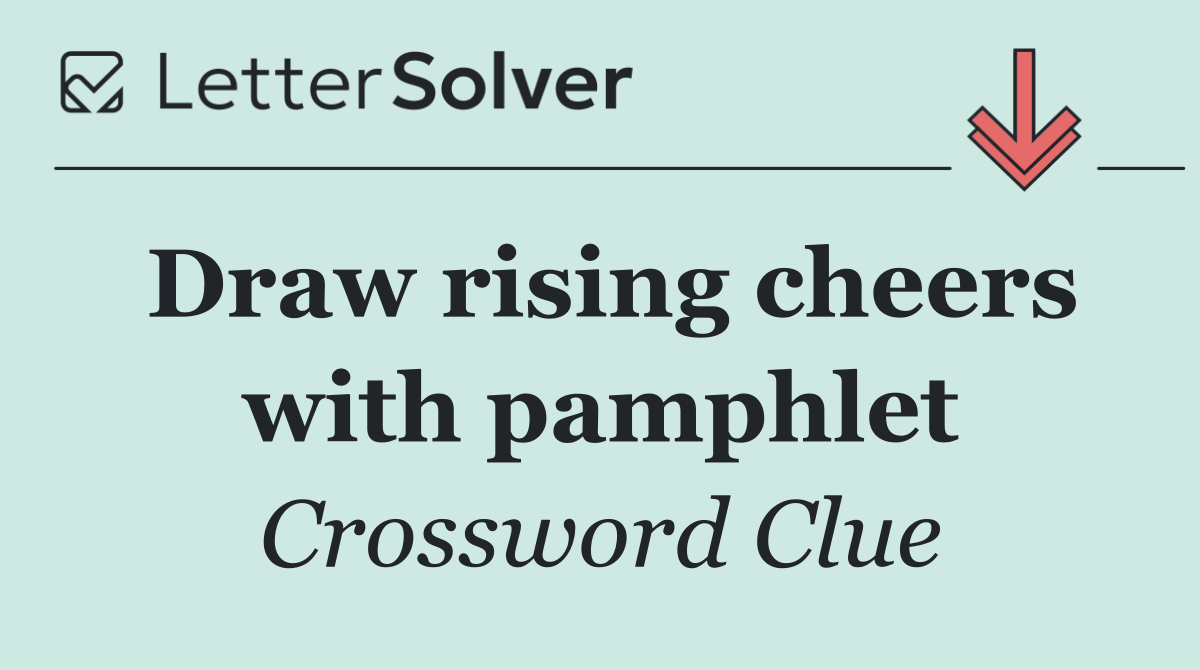 Draw rising cheers with pamphlet